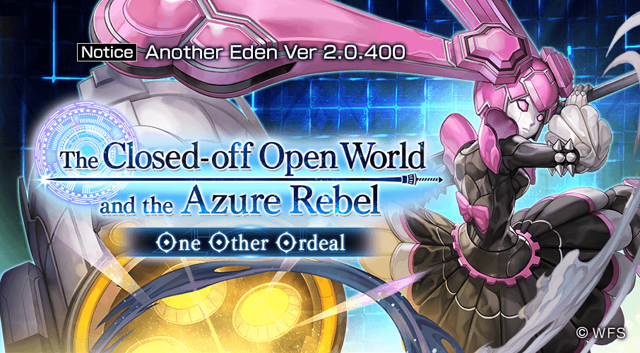 Update v2.0.400 – The Closed-off Open World and the Azure Rebel: One Other Ordeal